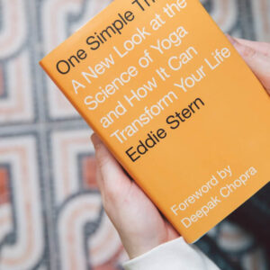 One Simple Thing A New Look at the Science of Yoga and How It Can Transform Your Life
